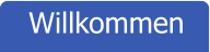 Willkommen